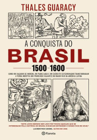Title: A conquista do Brasil, Author: Thales Guaracy
