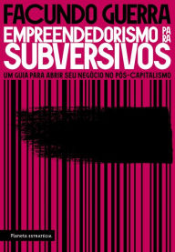 Title: Empreendedorismo para Subversivos, Author: Facundo Guerra