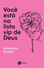 Você está na lista VIP de Deus