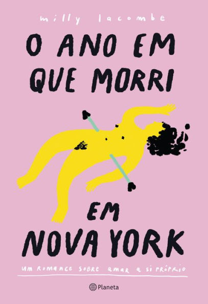 O Ano em que Morri em Nova York: um romance sobre amar a si próprio