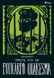 Title: Triste fim de Policarpo Quaresma, Author: Lima Barreto