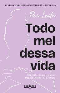 Title: Todo mel dessa vida, Author: Pri Leite