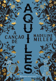 Title: A Canção de Aquiles, Author: Madeline Miller