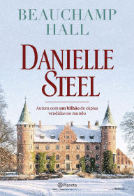 Title: Beauchamp Hall, Author: Danielle Steel