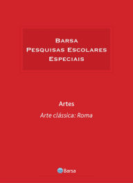 Title: Temática - Artes - Arte Clássica Roma, Author: Editora Planeta do Brasil