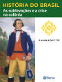 História do Brasil - Livro II - As Sublevações E A Crise Na Colônia A Revolta Do Sal (1710)