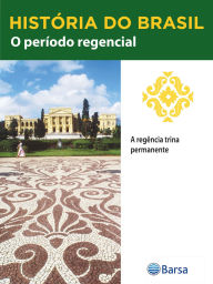 Title: História do Brasil - Livro II - O Período Regencial A Regência Trina Permanente, Author: Editora Planeta do Brasil