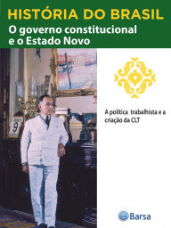 Title: História do Brasil - Livro III - O Governo Constitucional E O Estado Novo A Política Trabalhista E A Criação Da Clt, Author: Editora Planeta do Brasil