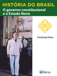 Title: História do Brasil - Livro III - O Governo Constitucional E O Estado Novo Constituição Polonesa, Author: Editora Planeta do Brasil
