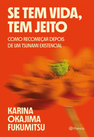 Download ebook format lit Se tem vida, tem jeito  English version by Karina Okajima Fukumitsu