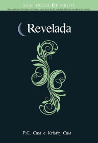 Title: Revelada, Author: P. C. Cast