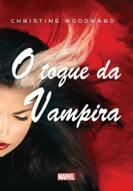 Title: O Toque da Vampira, Author: Christine Woodward