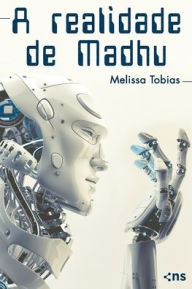 Title: A Realidade de Madhu, Author: Melissa Tobias