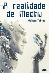 Title: A Realidade de Madhu, Author: Melissa Tobias