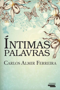 Title: Íntimas Palavras, Author: Carlos Almir Ferreira