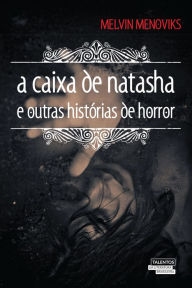 Title: A caixa de Natasha e outras histórias de horror, Author: Melvin Menoviks