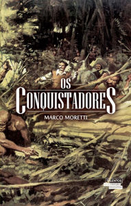 Title: Os Conquistadores, Author: Marco Moretti