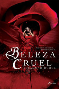 Title: Beleza Cruel, Author: Rosamund Hodge