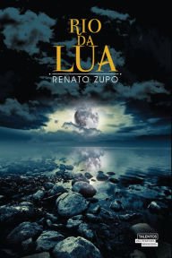 Title: Rio da Lua, Author: Renato Zuppo