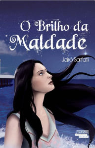 Title: O brilho da maldade, Author: Jairo Sarfati