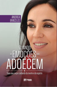 Title: Quando as emoções nos adoecem, Author: Andrea Bracelis