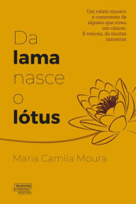 Title: Da lama nasce o lótus, Author: Maria Camila Moura
