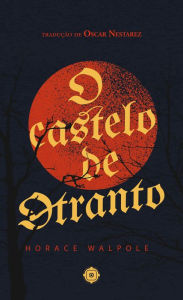 Title: O castelo de Otranto, Author: Horace Walpole