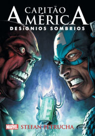 Title: Capitão América - Desígnios sombrios, Author: Stefan Petrucha