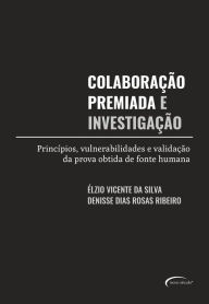 Title: Colaboração premiada e investigação, Author: Élzio Vicente da Silva Ribeiro