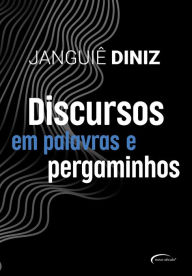 Title: Discursos em palavras e pergaminhos, Author: Janguiê Diniz