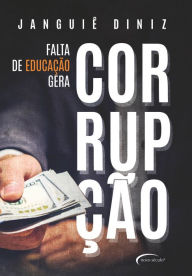 Title: Falta da educação gera corrupção, Author: Janguiê Diniz