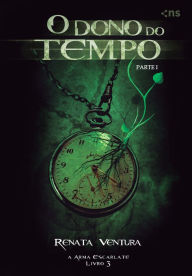 Title: O Dono do Tempo: Parte I, Author: Renata Ventura