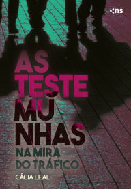 Title: As testemunhas: Na mira do tráfico, Author: Cácia Leal
