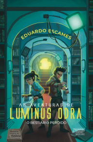 Title: As Aventuras de Luminus Odra: O Bestiário Perdido, Author: Eduardo Escames