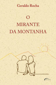 Title: O Mirante da Montanha, Author: Geraldo Rocha