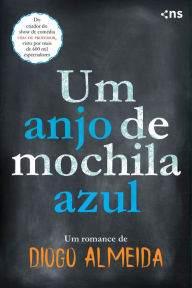 Title: Um Anjo de Mochila Azul, Author: Diogo Almeida