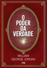 Title: O Poder da Verdade, Author: William George Jordan