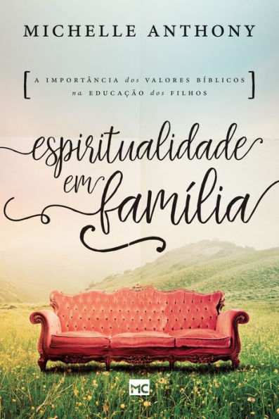 Espiritualidade em família: A importância dos valores bíblicos na criação dos filhos