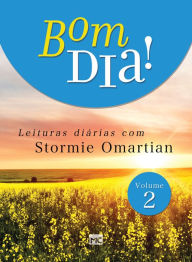 Title: Bom dia 2: Leituras diárias com Stormie Omartian, Author: Stormie Omartian