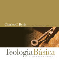 Title: Teologia básica: Um guia sistemático popular para entender a verdade bíblica, Author: Charles Caldwell Ryrie