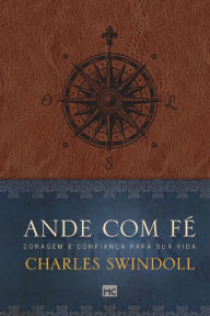 Title: Ande com fé: Coragem e confiança para sua vida, Author: Charles Swindoll