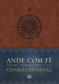 Title: Ande com fé: Coragem e confiança para sua vida, Author: Charles Swindoll