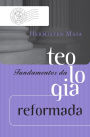 Fundamentos da teologia reformada