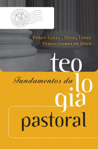 Title: Fundamentos da teologia pastoral, Author: Edson Lopes