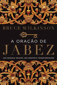 Title: A oraÃ¯Â¿Â½Ã¯Â¿Â½o de Jabez: Uma pequena oraÃ¯Â¿Â½Ã¯Â¿Â½o, uma resposta transformadora, Author: Bruce Wilkinson