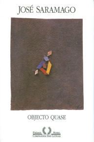 Title: Objecto quase: Contos, Author: José Saramago