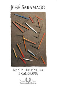 Title: Manual de pintura e caligrafia, Author: José Saramago