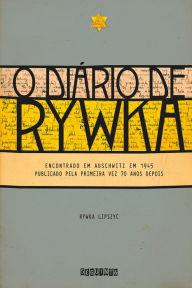 Title: O diário de Rywka, Author: Rywka Lipszyc