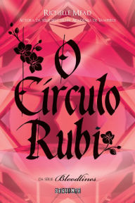 Title: O círculo rubi, Author: Richelle Mead