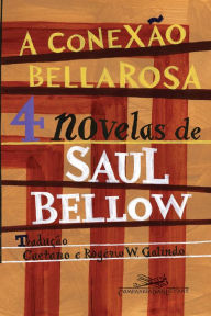 Title: A conexão Bellarosa: 4 novelas, Author: Saul Bellow